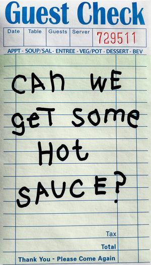 Can We Get Some Hot Sauce? - 12x18in