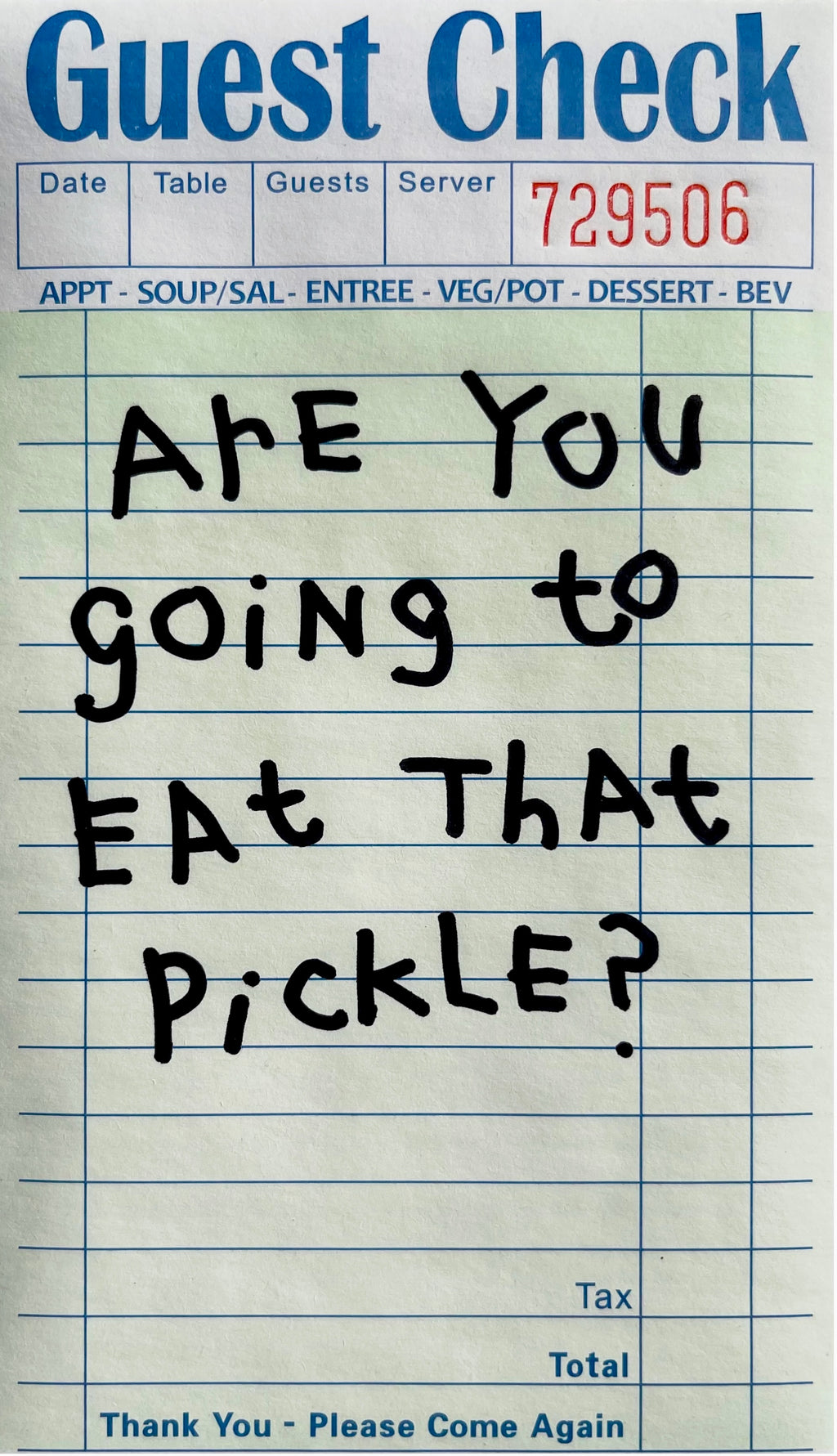 Are You Going to Eat That Pickle? - 12x18in