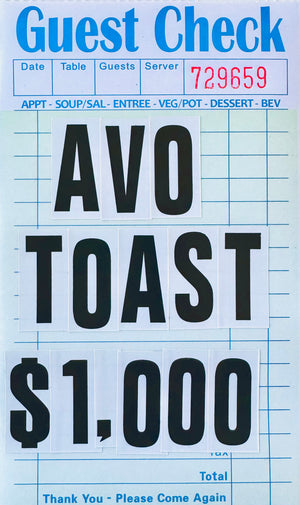 The $1,000 Avo Toast - 12x18in